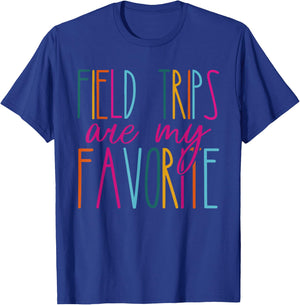 Field Trips Are My Favorite School Field Trip T-Shirt - T-Shirt | Royal