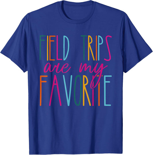 Field Trips Are My Favorite School Field Trip T-Shirt - T-Shirt | Royal