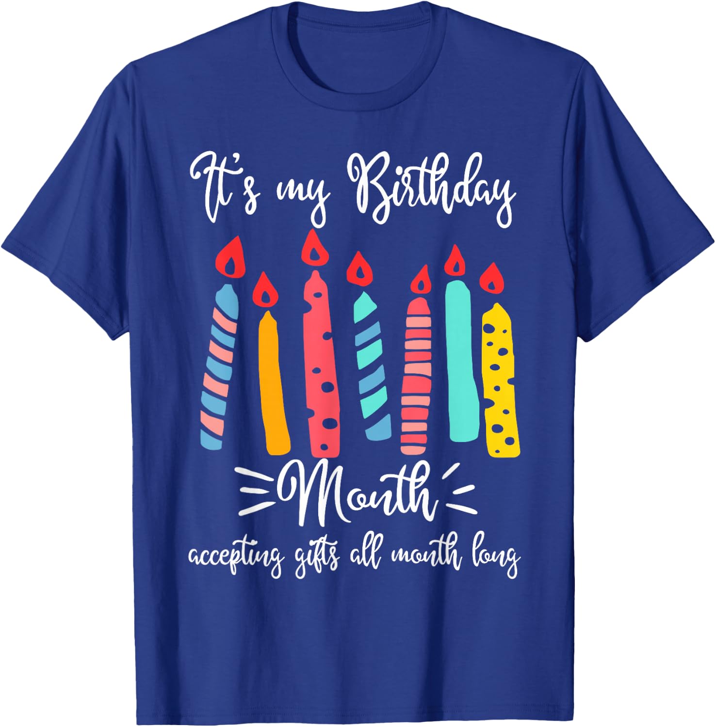 It's My Birthday Month Accepting Gifts All Month T-Shirt - T-Shirt | Royal