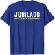 Jubilado Retirado Funny Spanish Espanol Retirement Meme T-Shirt - T-Shirt | Royal