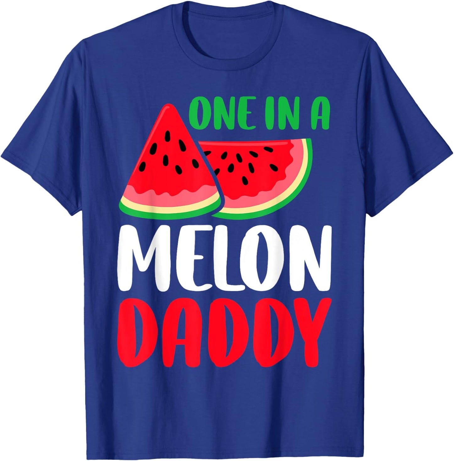 One In A Melon Daddy Funny Watermelon Family Matching T-Shirt - T-Shirt | Royal