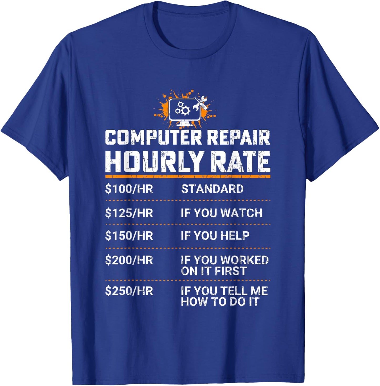 Computer Repair Hourly Rate Funny IT Technician Graphic T-Shirt - T-Shirt | Royal