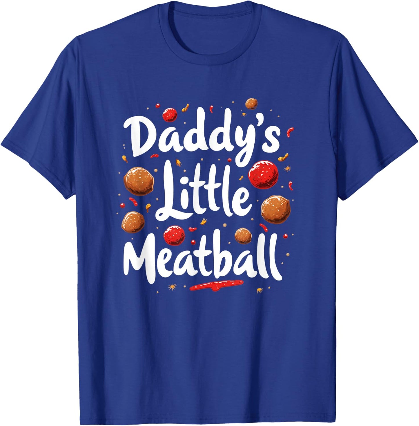 Daddy`s Little Meatball T-Shirt - T-Shirt | Royal