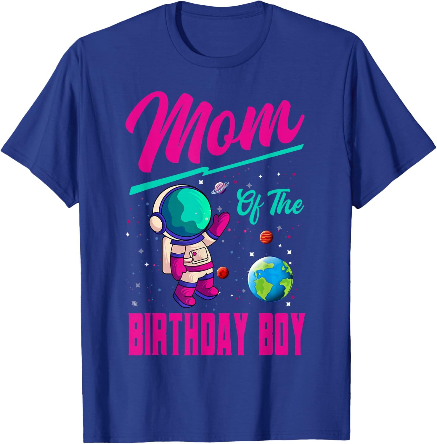 Mom Of The Birthday Boy Space Party Planet Astronaut Bday T-Shirt - T-Shirt | Royal