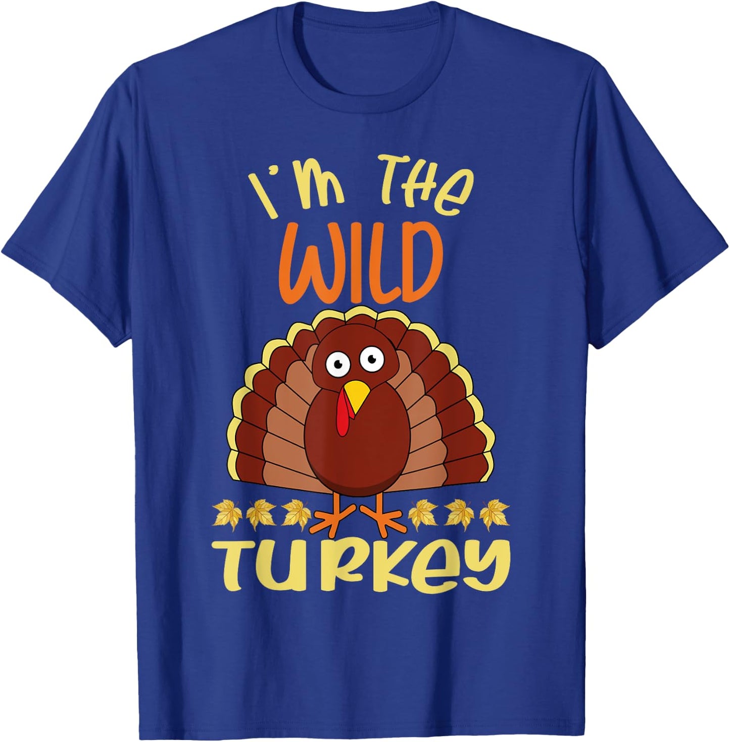 I'm The Wild Turkey Matching Group Design T-Shirt - T-Shirt | Royal