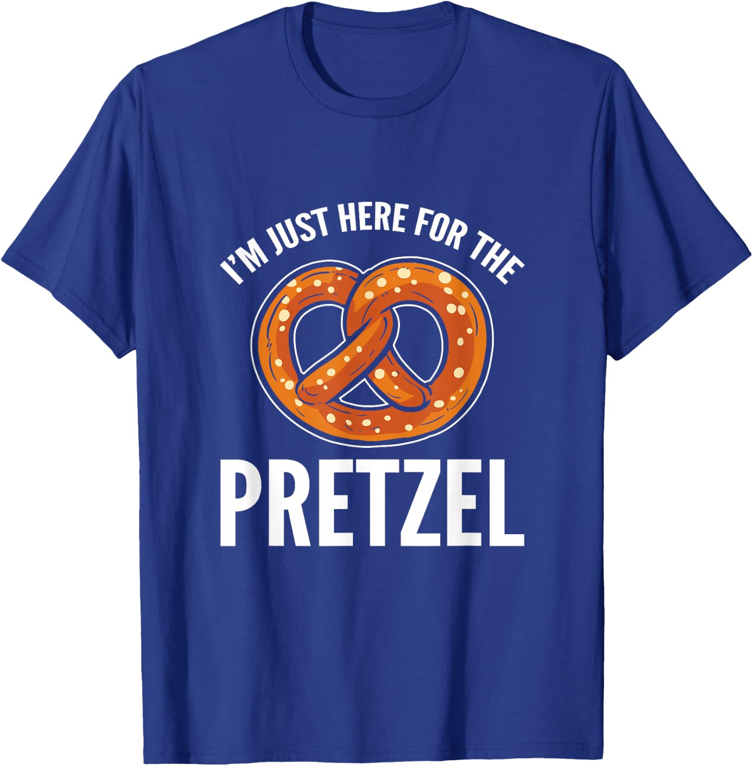 Funny Foodie Oktoberfest Im Just Here For The Pretzel T-Shirt - T-Shirt | Royal