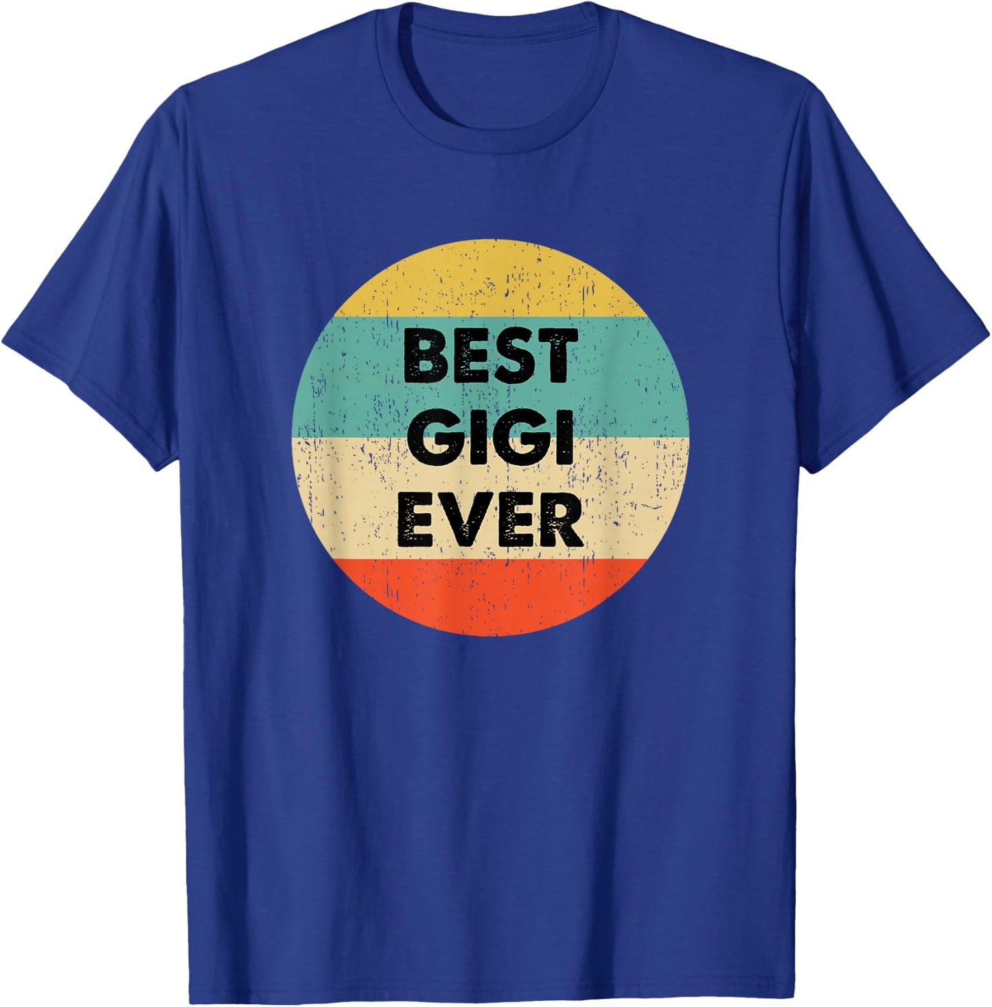 Best Gigi Ever T-Shirt - T-Shirt | Royal
