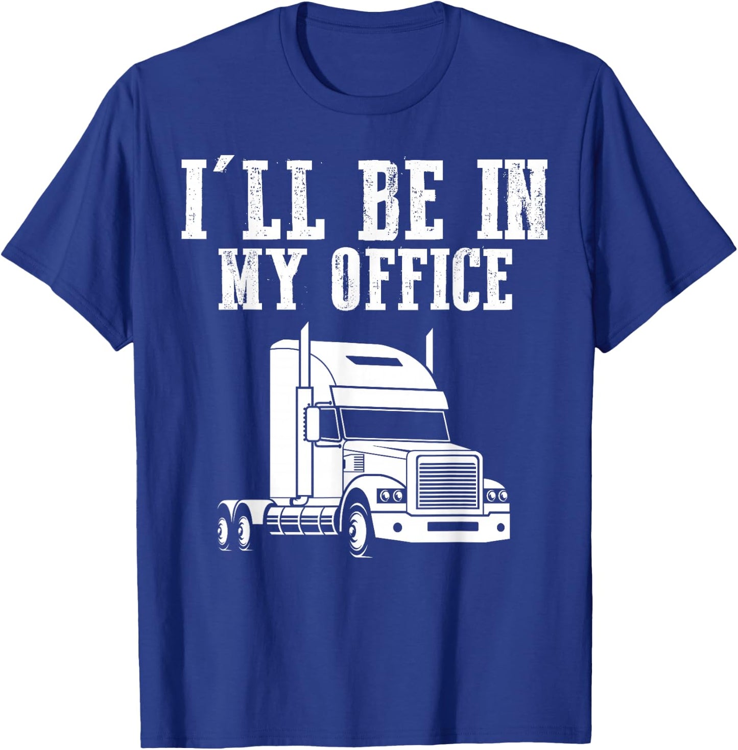 I'll Be In My Office Trucker T-Shirt - T-Shirt | Royal