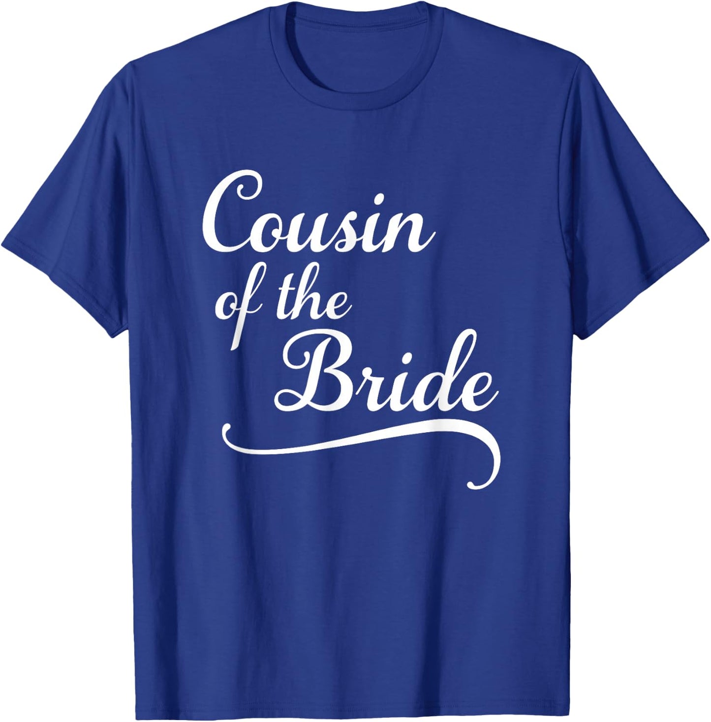 Cousin of the Bride Wedding Party Attire T-Shirt - T-Shirt | Royal