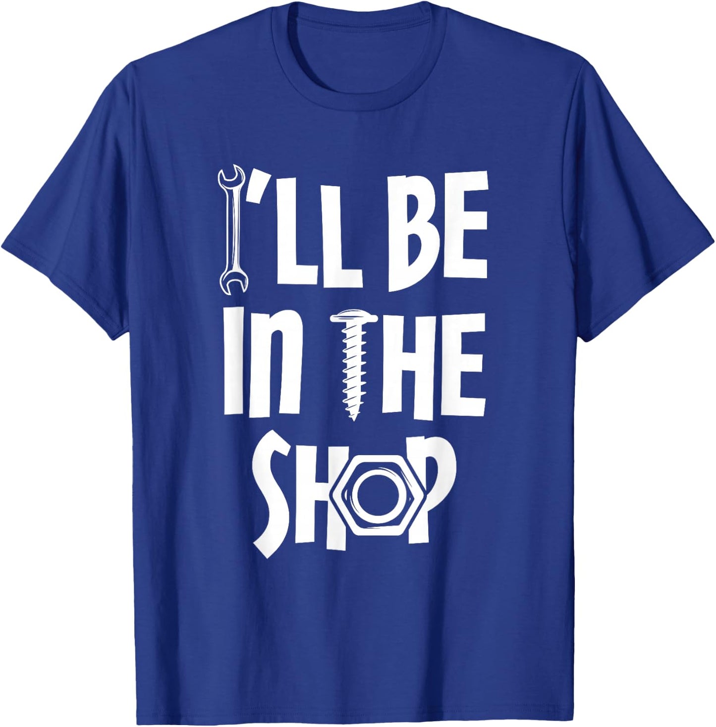 I'll Be in Shop Mechanic Dad Joke Funny Handyman Grandpa T-Shirt - T-Shirt | Royal
