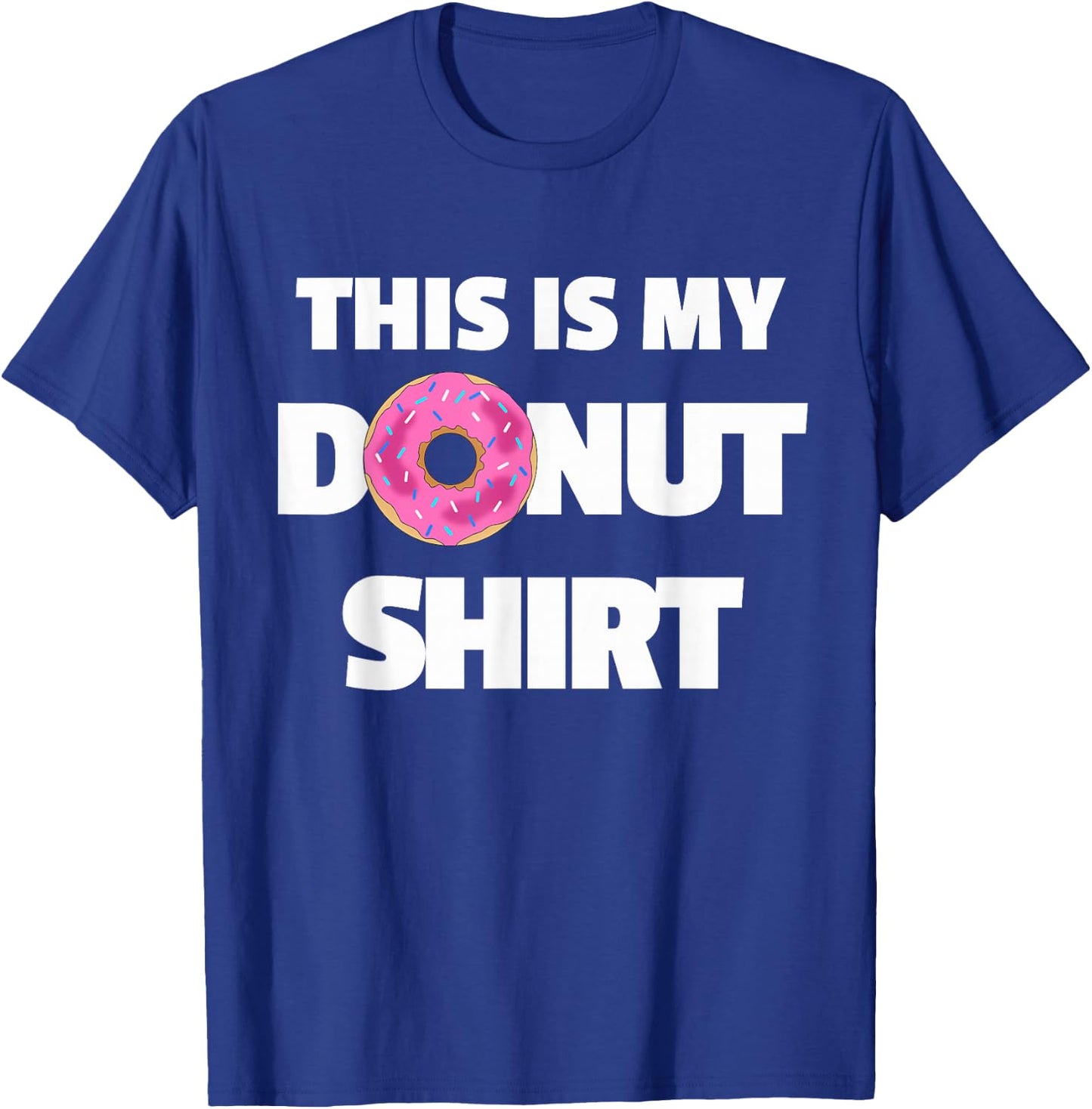 This is My Donut Shirt - Funny Donut for Doughnuts T-Shirt - T-Shirt | Royal