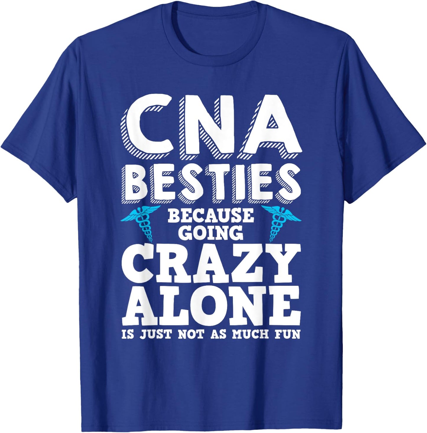 Funny CNA Design Healthcare Worker Women Girls Nurse Besties T-Shirt - T-Shirt | Royal