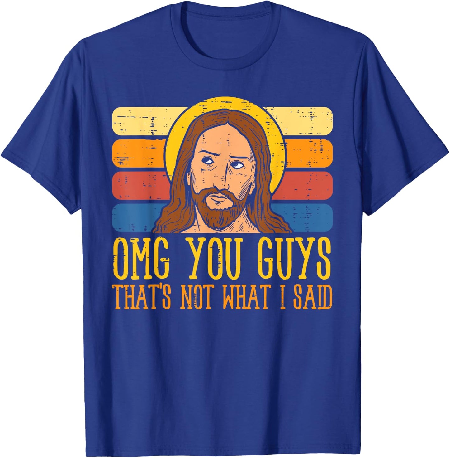 Jesus Thats Not What Said Religious God Christian Men Women T-Shirt - T-Shirt | Royal