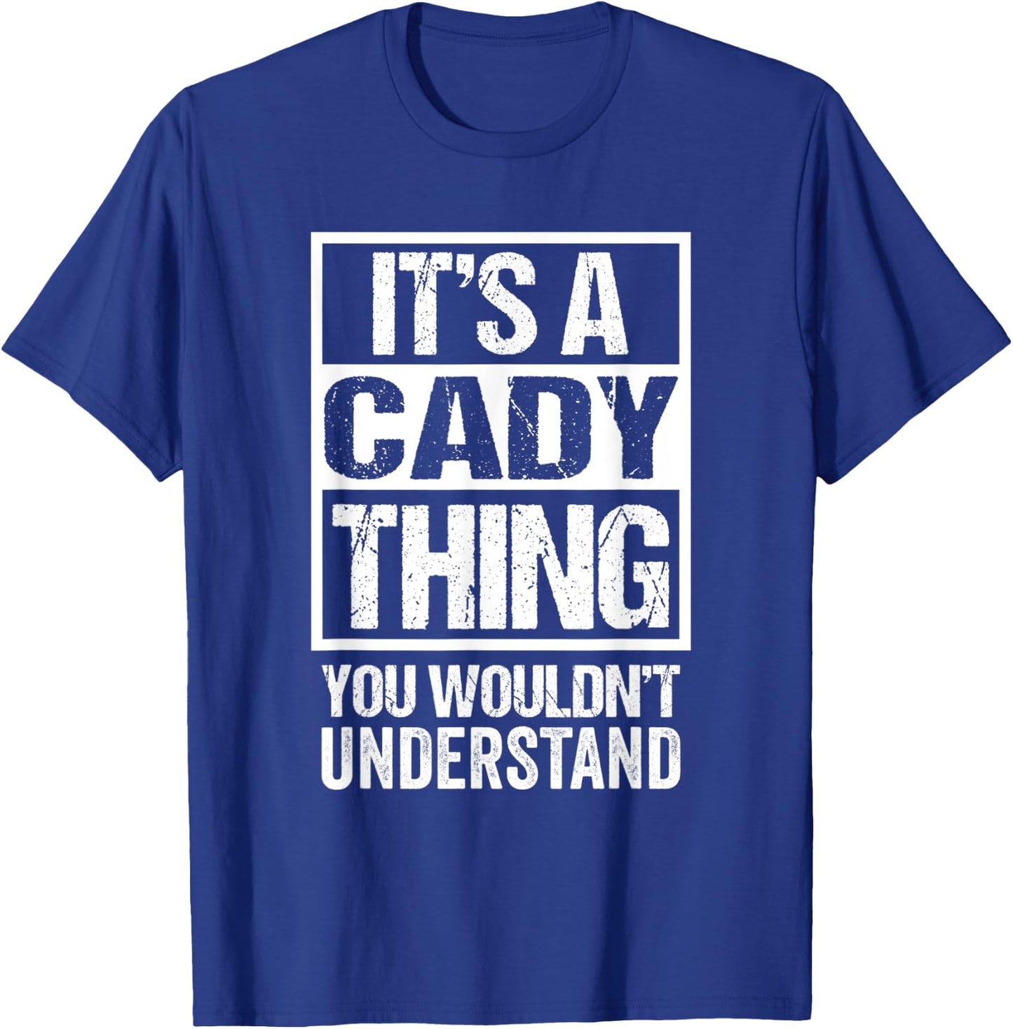 It's A Cady Thing You Wouldn't Understand First Name T-Shirt - T-Shirt | Royal