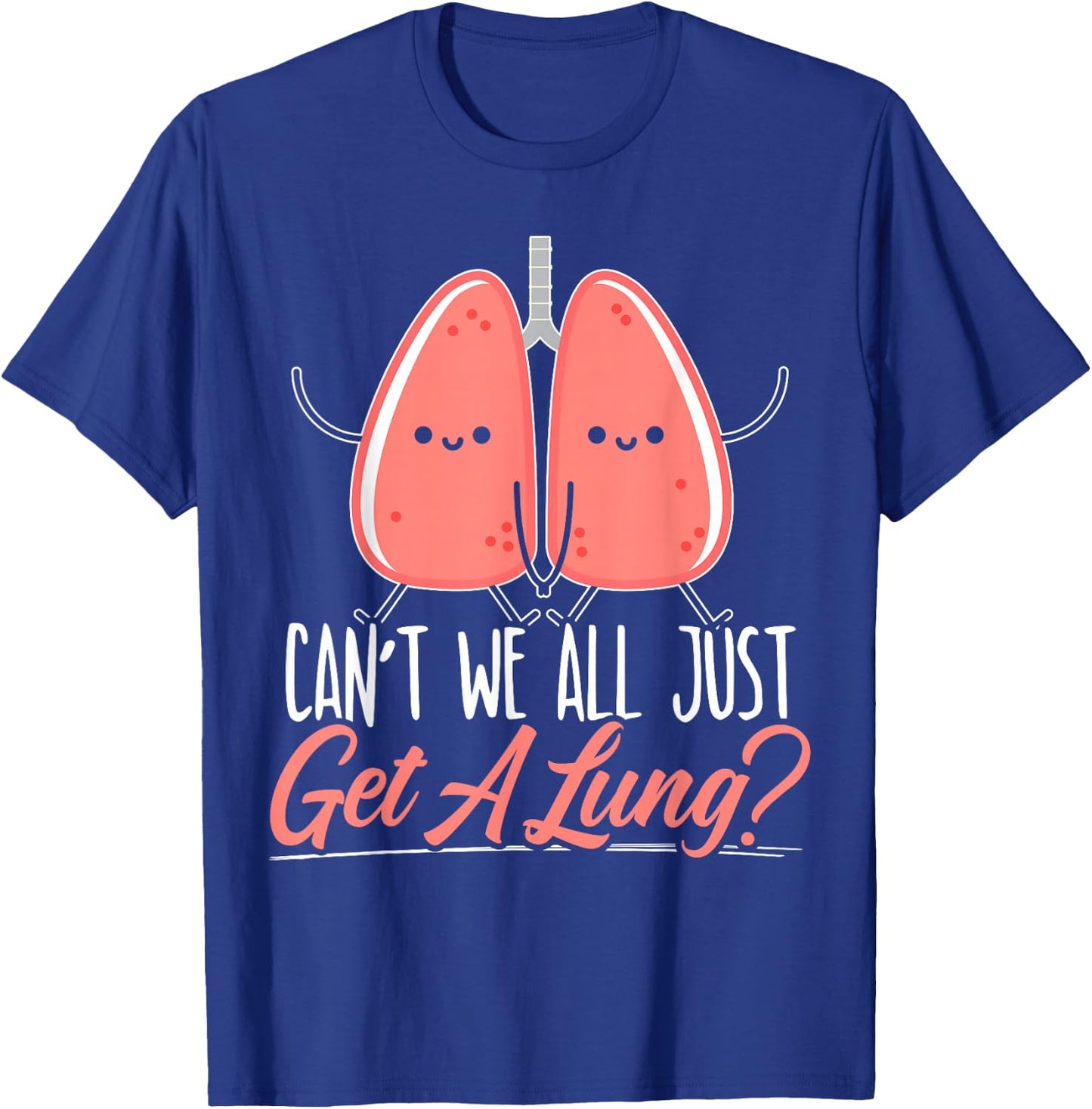Can't We All Just Get A Lung Organ Donation Lung Transplant T-Shirt - T-Shirt | Royal