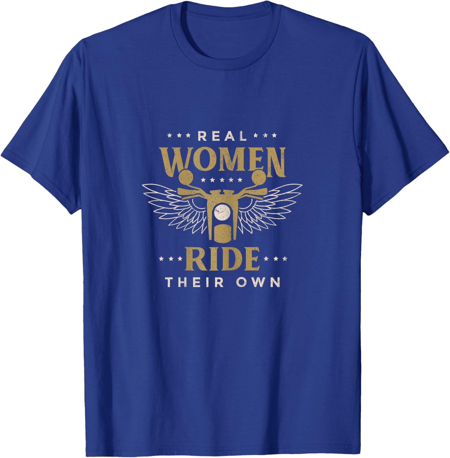 Real Women Ride Their Own For A Female Biker T-Shirt - T-Shirt | Royal