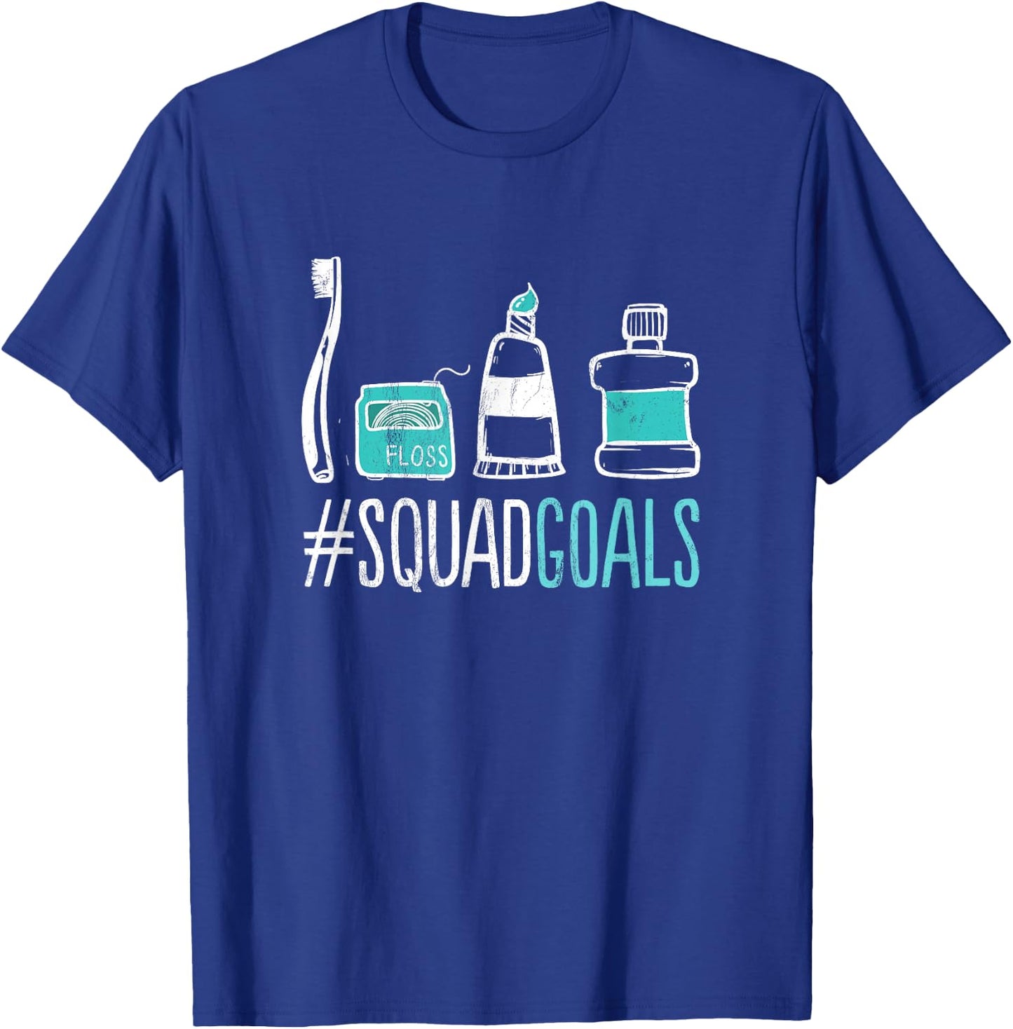 Squad Goals Dental Hygienist Dentist Toothbrush T-Shirt - T-Shirt | Royal