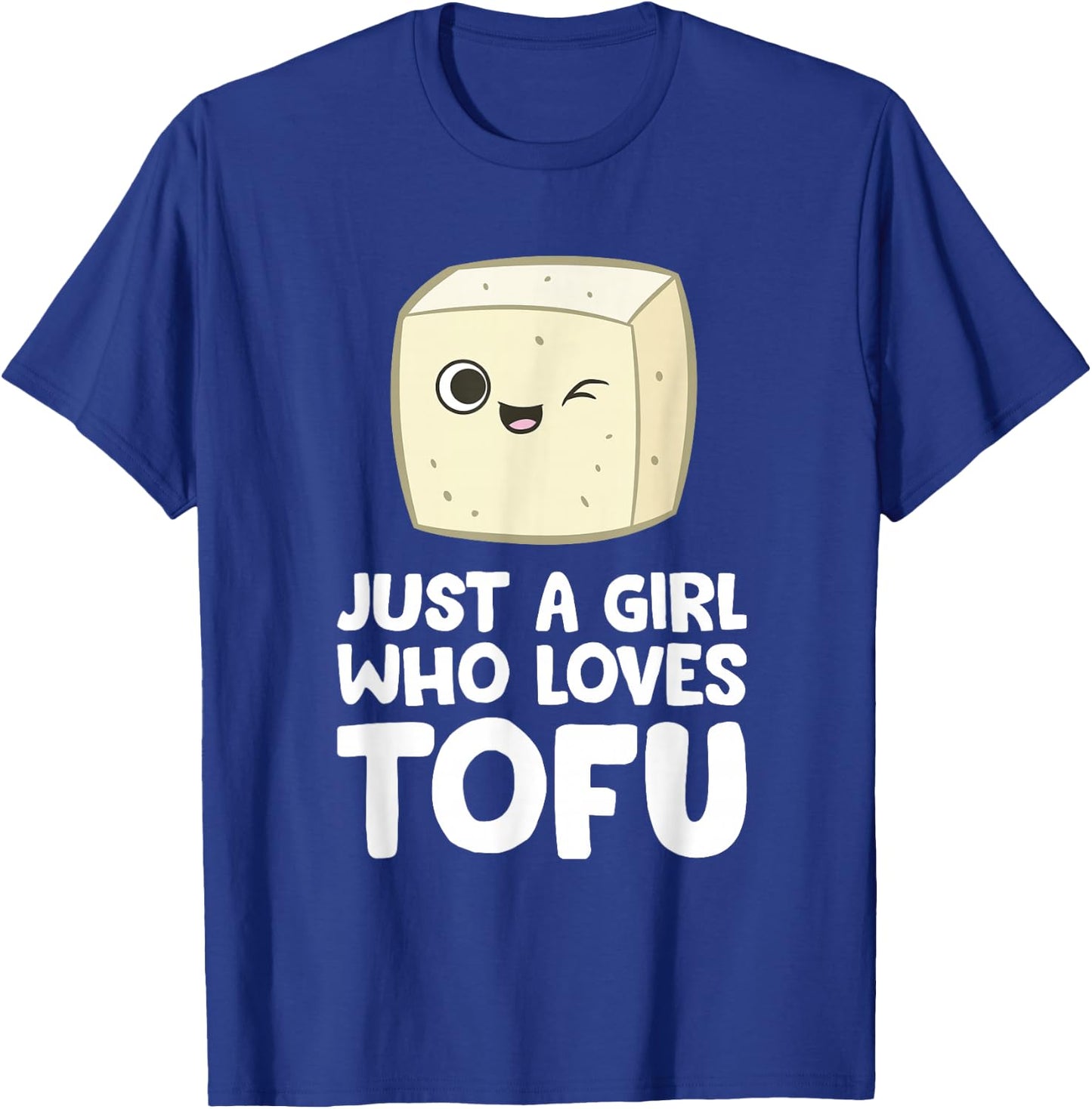 Just a Girl Who Loves Tofus T-Shirt - T-Shirt | Royal