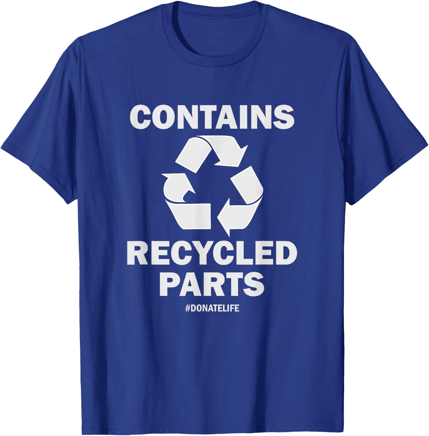 Contains Recycled Parts Funny Organ Donor - Black, Small T-Shirt - T-Shirt | Royal