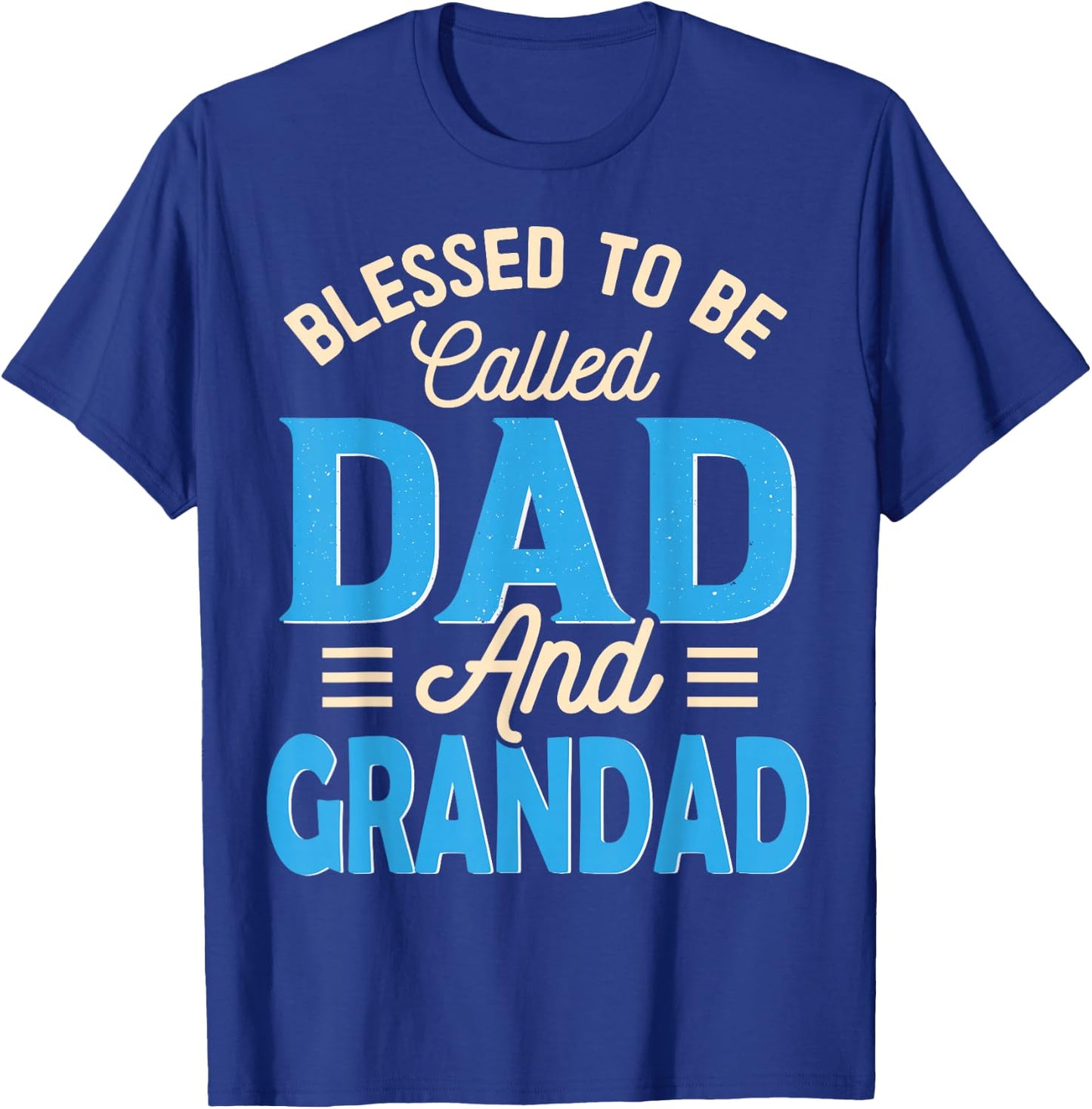 Blessed To Be Called Dad And Grandad Father's Day Grandpa T-Shirt - T-Shirt | Royal