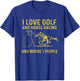 I love golf and horse racing and maybe 3 people T-Shirt - T-Shirt | Royal