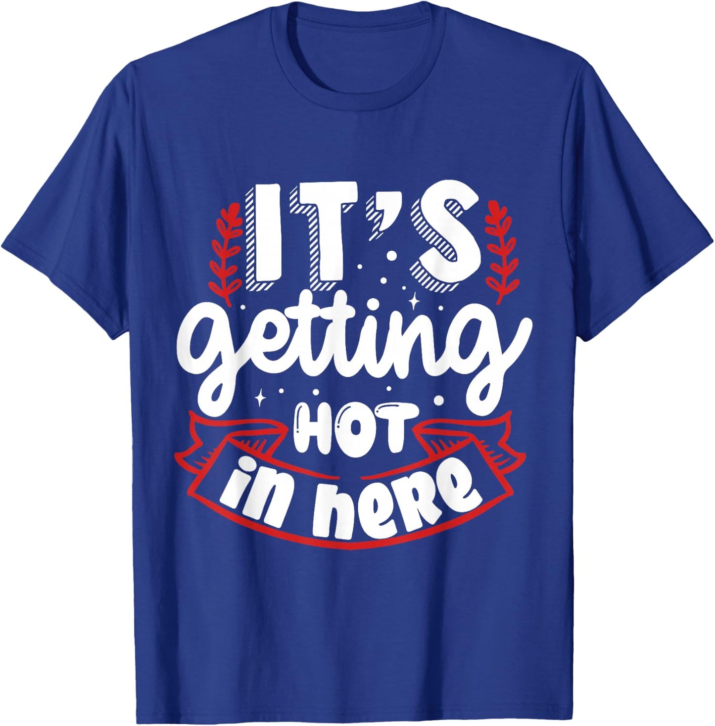 Its Getting Hot In Here | BBQ T-Shirt - T-Shirt | Royal