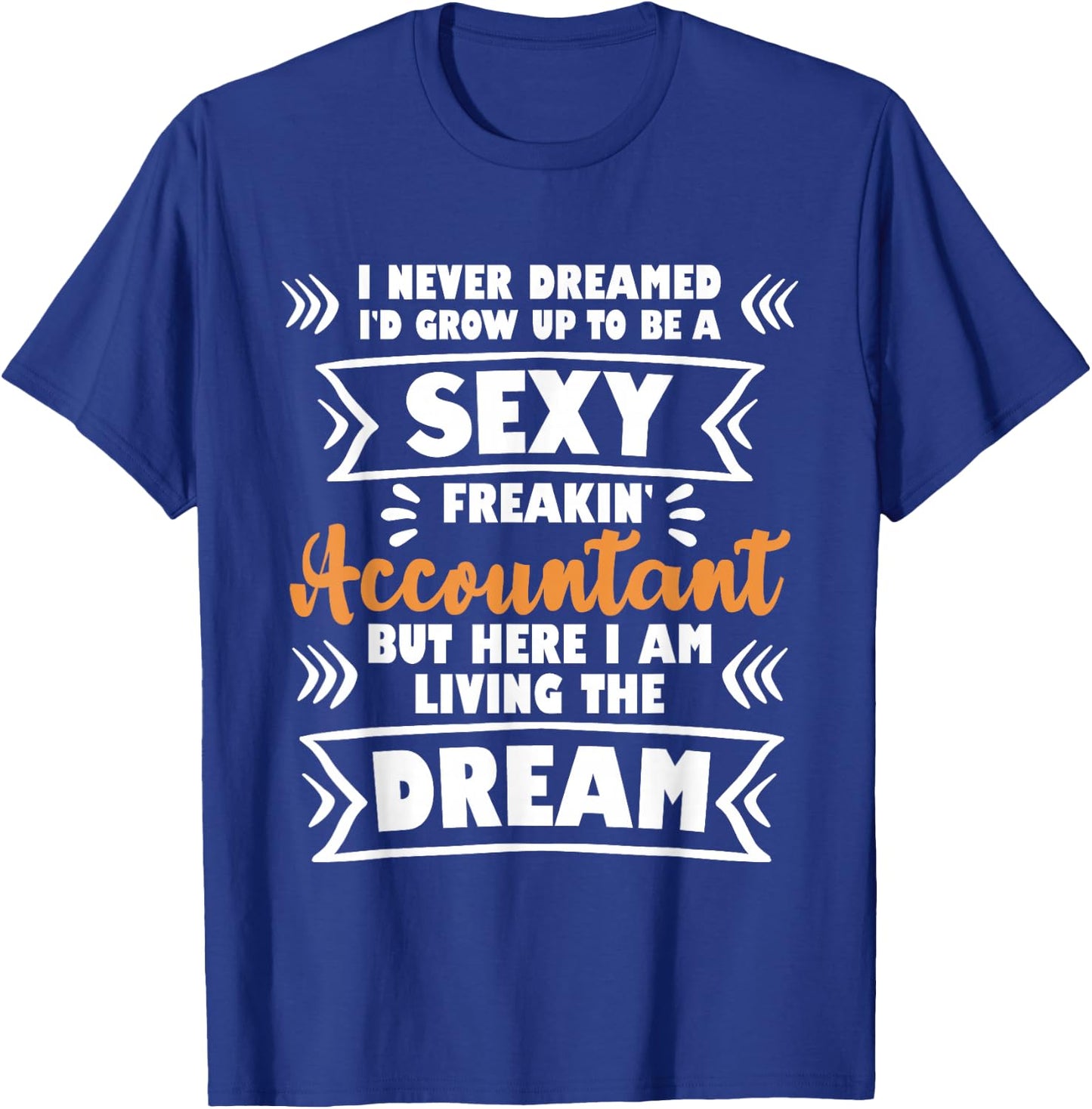 Grow Up To Be A Sexy Accountant - Bookkeeping Audit T-Shirt - T-Shirt | Royal