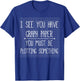 I See You Have Graph Paper Plotting Funny Math Gifts T-Shirt - T-Shirt | Royal