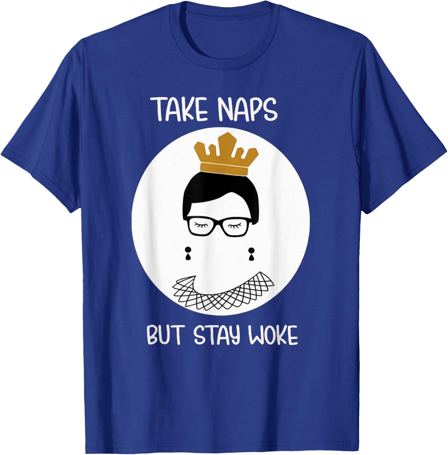 Take Naps But Stay-Woke Gift T-Shirt - T-Shirt | Royal