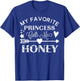 My Favorite Princess Calls Me Honey Gift T-Shirt - T-Shirt | Royal