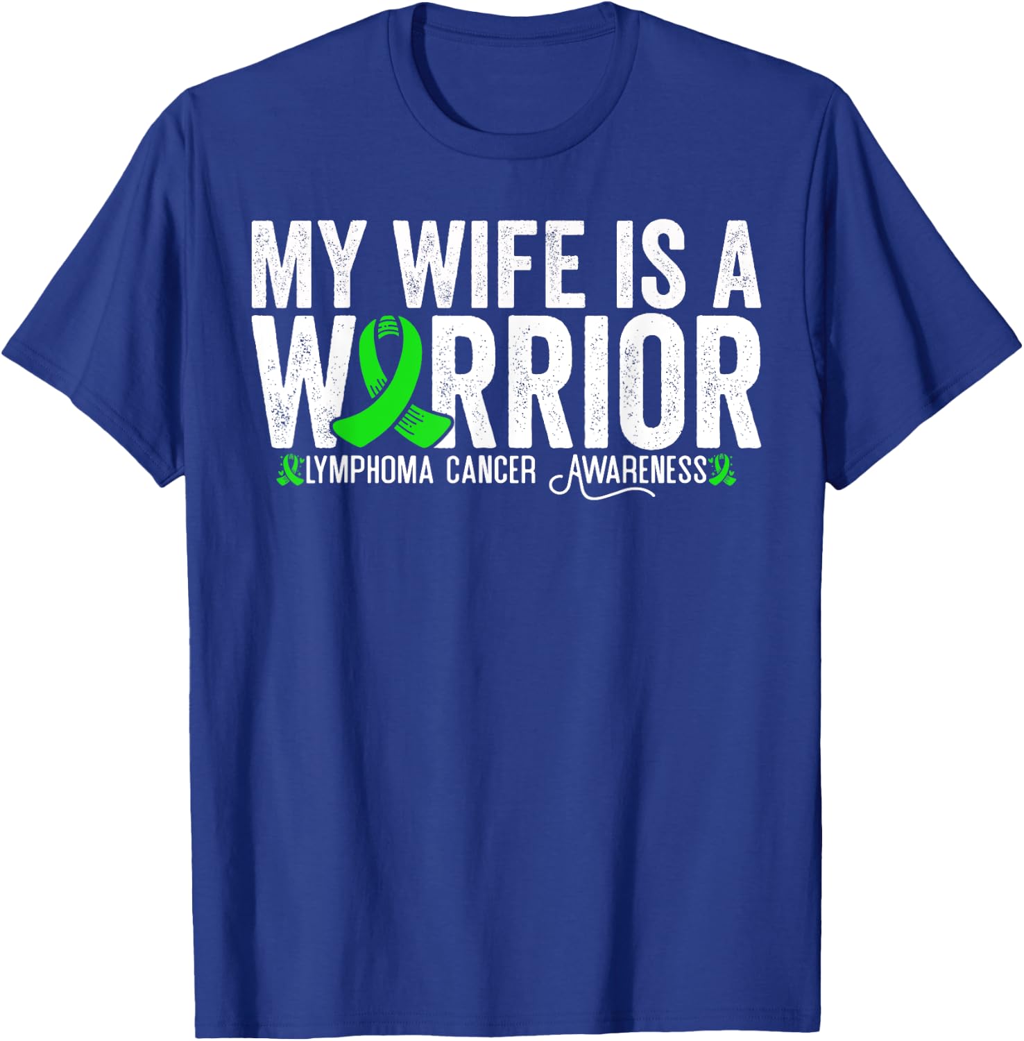 My Wife Is A Warrior Lymphoma Cancer Awareness T-Shirt - T-Shirt | Royal