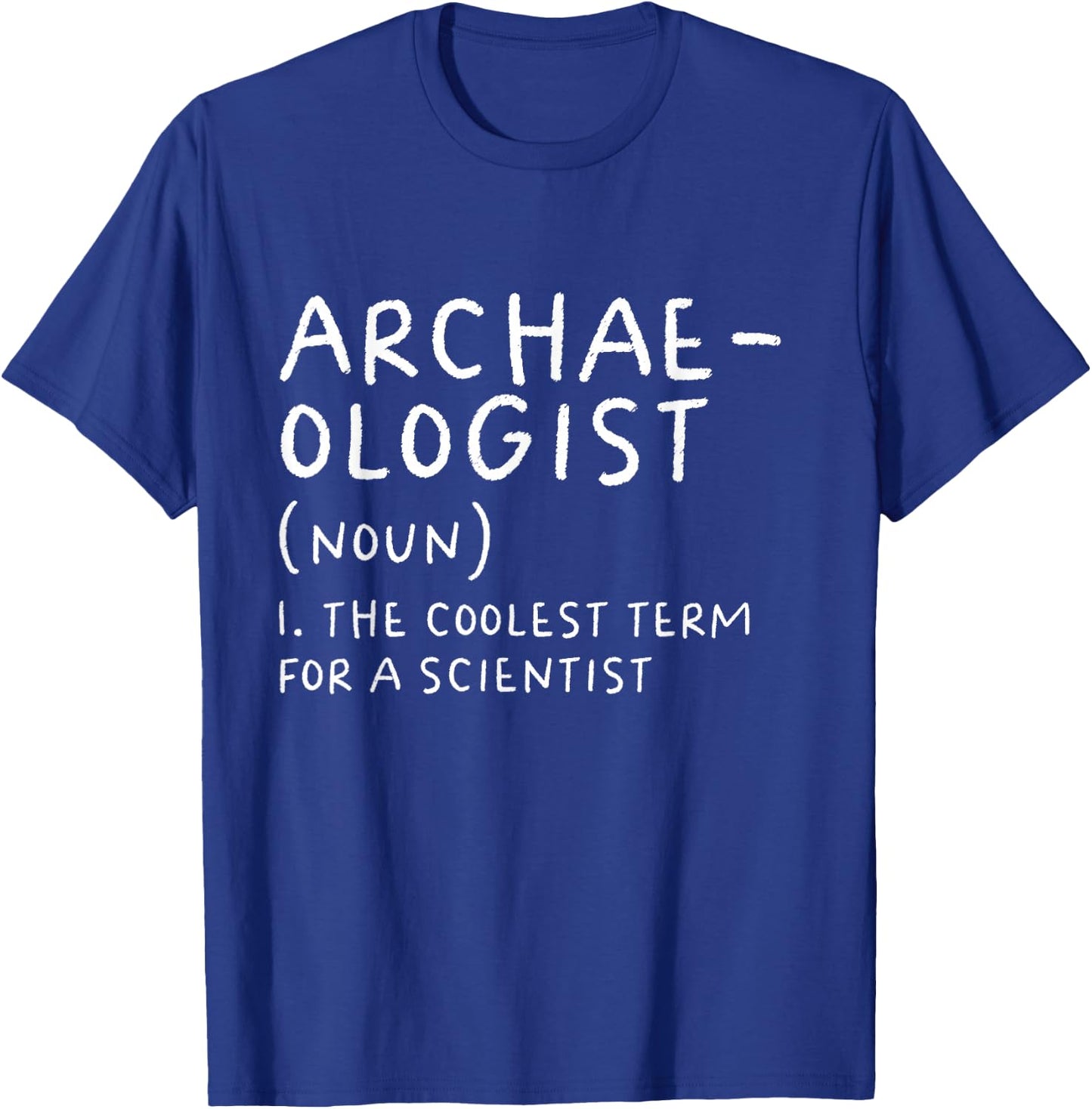 Archaeologist Definition Funny Archaeology Scientist Science T-Shirt - T-Shirt | Royal