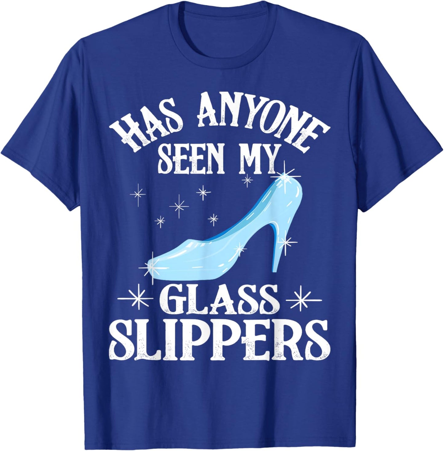 Funny Princess Glass Slippers Gift Women Fairy Tale Girls T-Shirt - T-Shirt | Royal