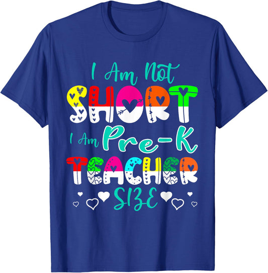 I Am Not Short I Am Pre-K Teacher Size Funny Teacher Women Kids T-Shirt - T-Shirt | Royal
