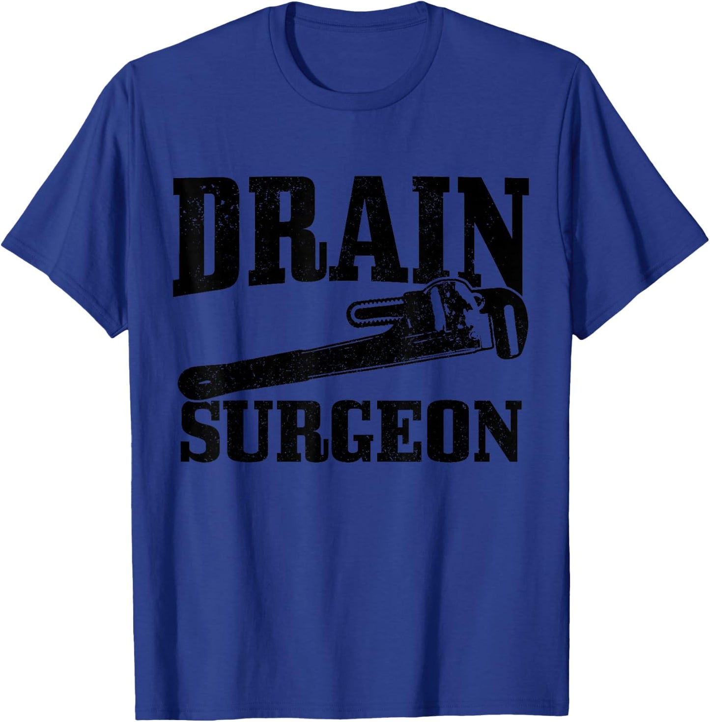 Plumber Drain Surgeon Plumbing Funny Plumber T-Shirt - T-Shirt | Royal