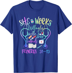 She Works Willingly With Her Hands Proverbs Quote For Nurse T-Shirt - T-Shirt | Royal
