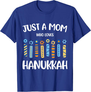 Just a Mom Who Loves Hanukkah Shirt Jewish Chanukah T-Shirt - T-Shirt | Royal