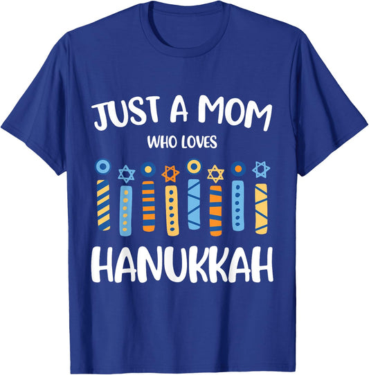 Just a Mom Who Loves Hanukkah Shirt Jewish Chanukah T-Shirt - T-Shirt | Royal