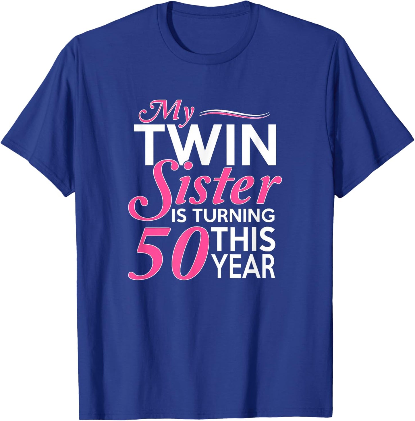 50th Birthday Gifts for Twin Sisters Funny Birth Year T-Shirt - T-Shirt | Royal