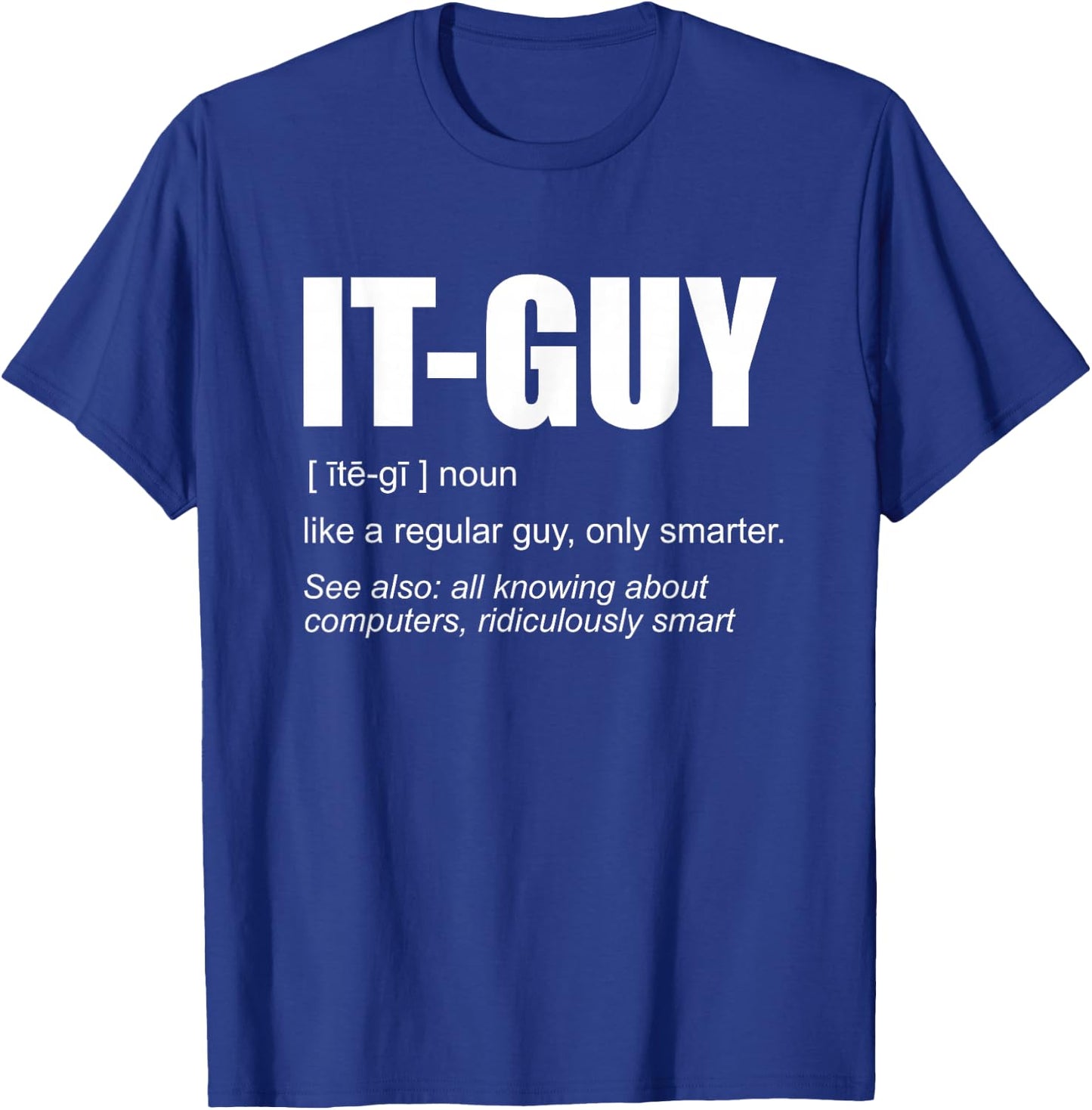 IT-Guy Tech-Support Sysadmin Computer T-Shirt - T-Shirt | Royal