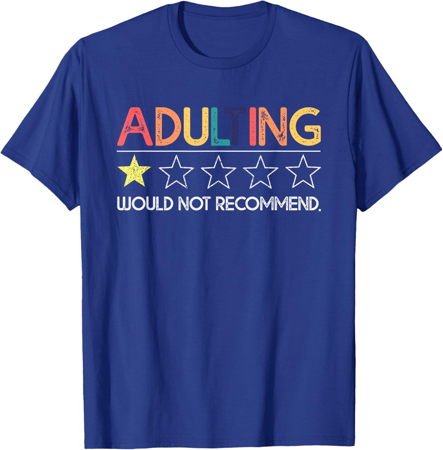 Adulting Would Not Recommend Funny Sayings One Star T-Shirt - T-Shirt | Royal