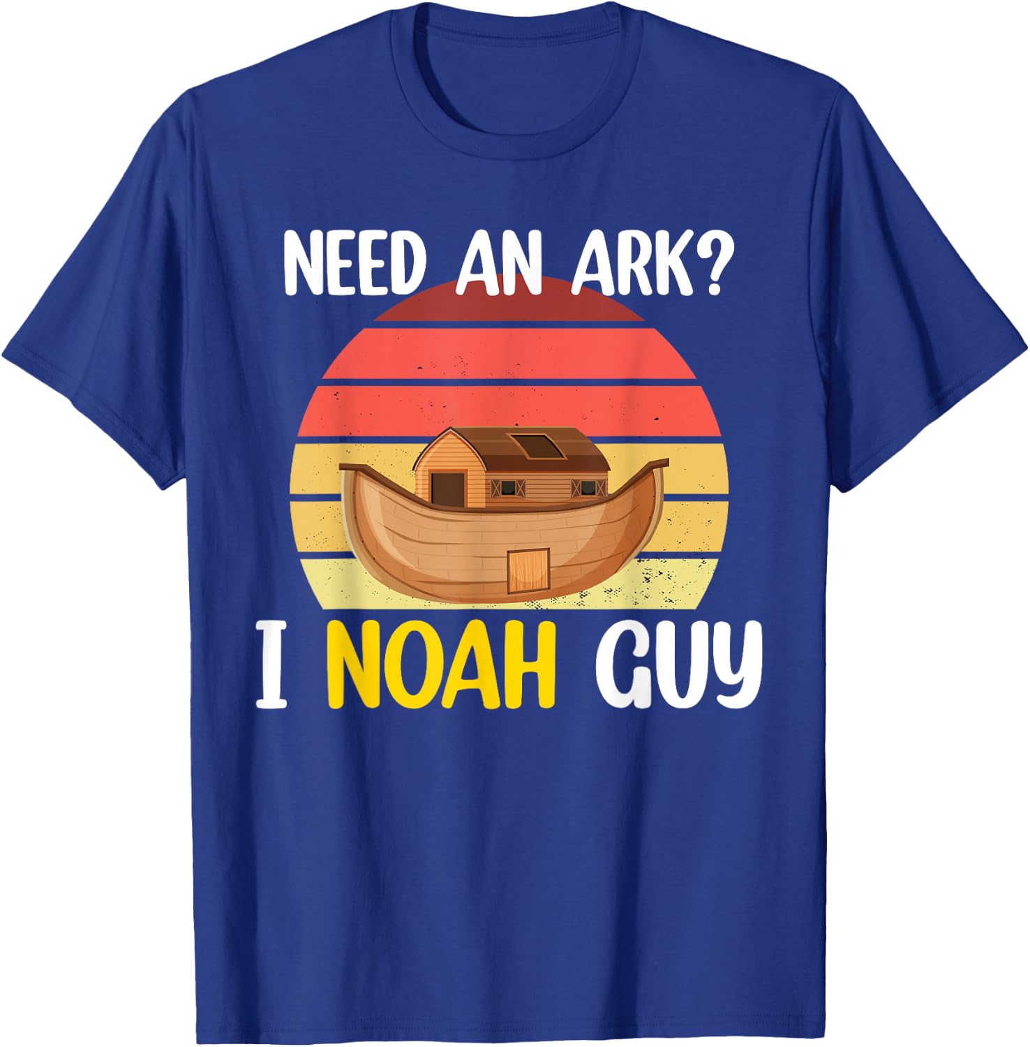 Need An Ark? I Noah Guy Christian Religious Funny Humor T-Shirt - T-Shirt | Royal