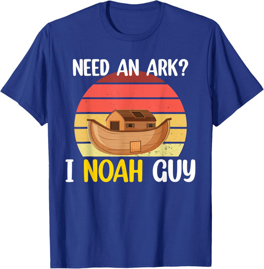 Need An Ark? I Noah Guy Christian Religious Funny Humor T-Shirt - T-Shirt | Royal
