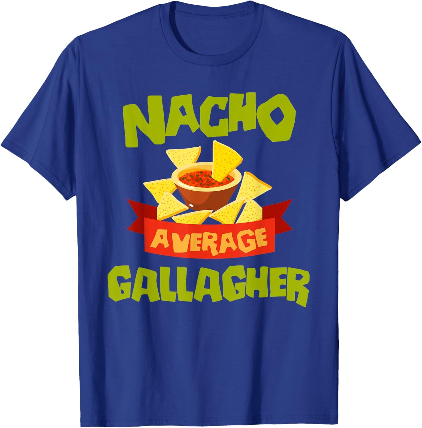 NACHO AVERAGE GALLAGHER Funny Birthday Personalized Surname T-Shirt - T-Shirt | Royal