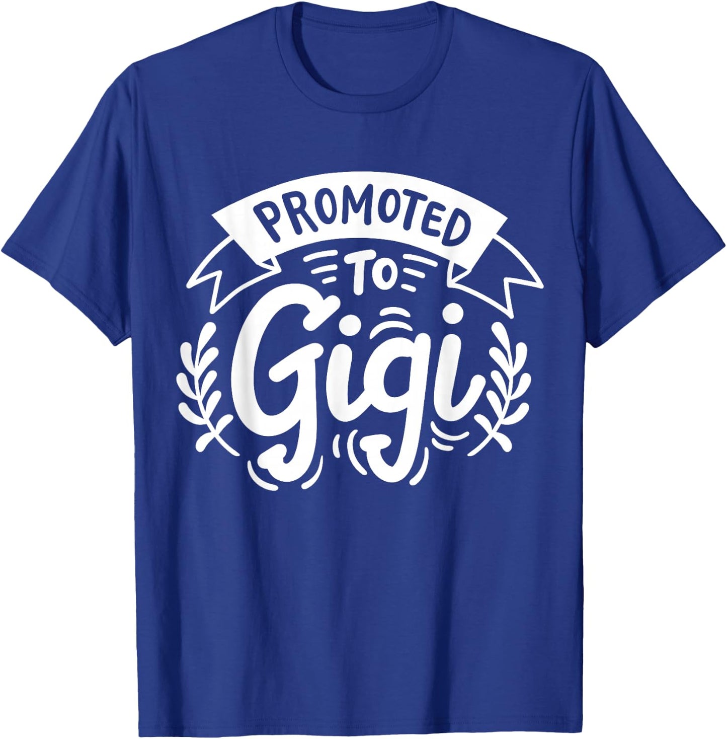 Best Gigi Co. Gigi Grandma Grandmother Promoted to Gigi T-Shirt - T-Shirt | Royal