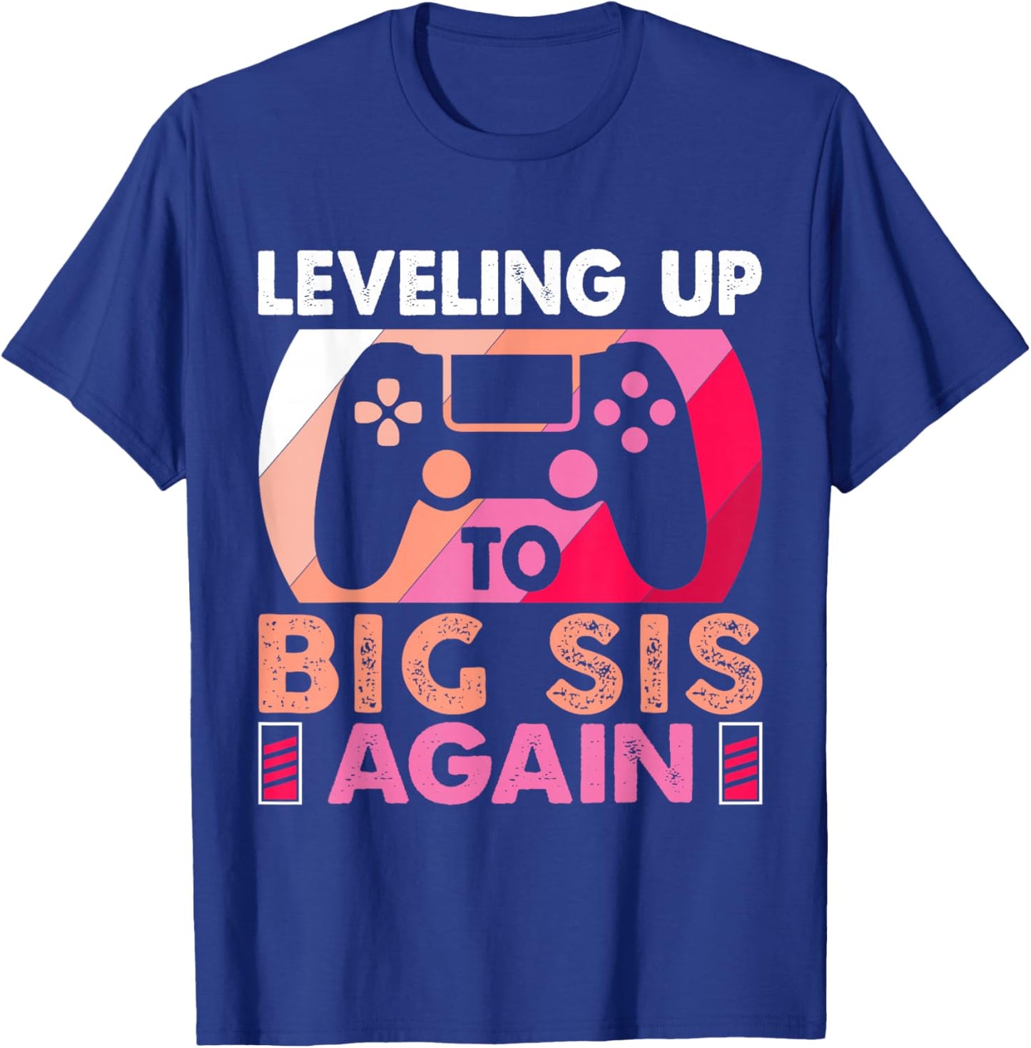 Leveling Up To Big Sis Again Promoted to Big Sister Again T-Shirt - T-Shirt | Royal