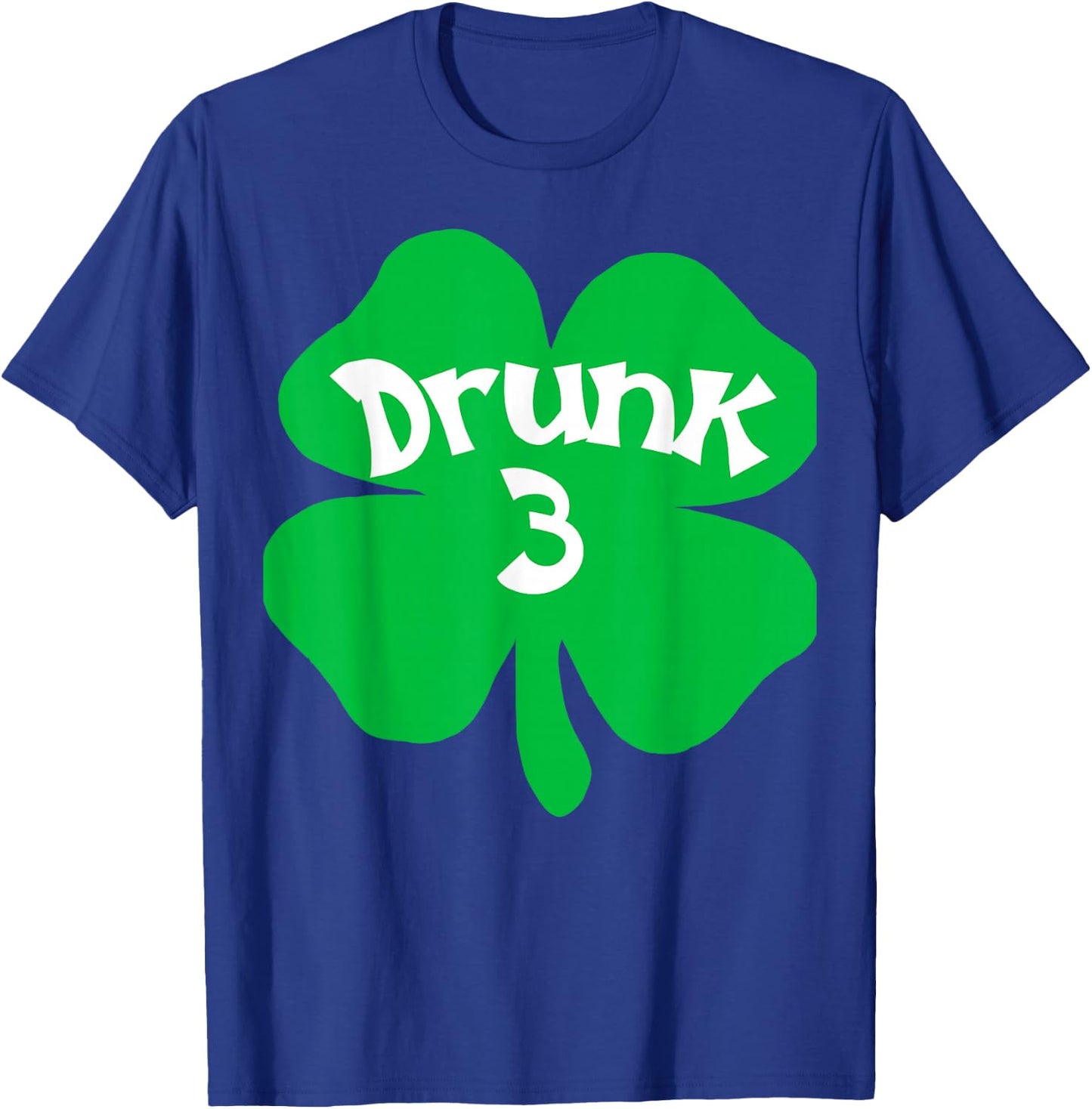 Drunk 3 Matching St Patricks Day Drinking T Shirt T-Shirt - T-Shirt | Royal
