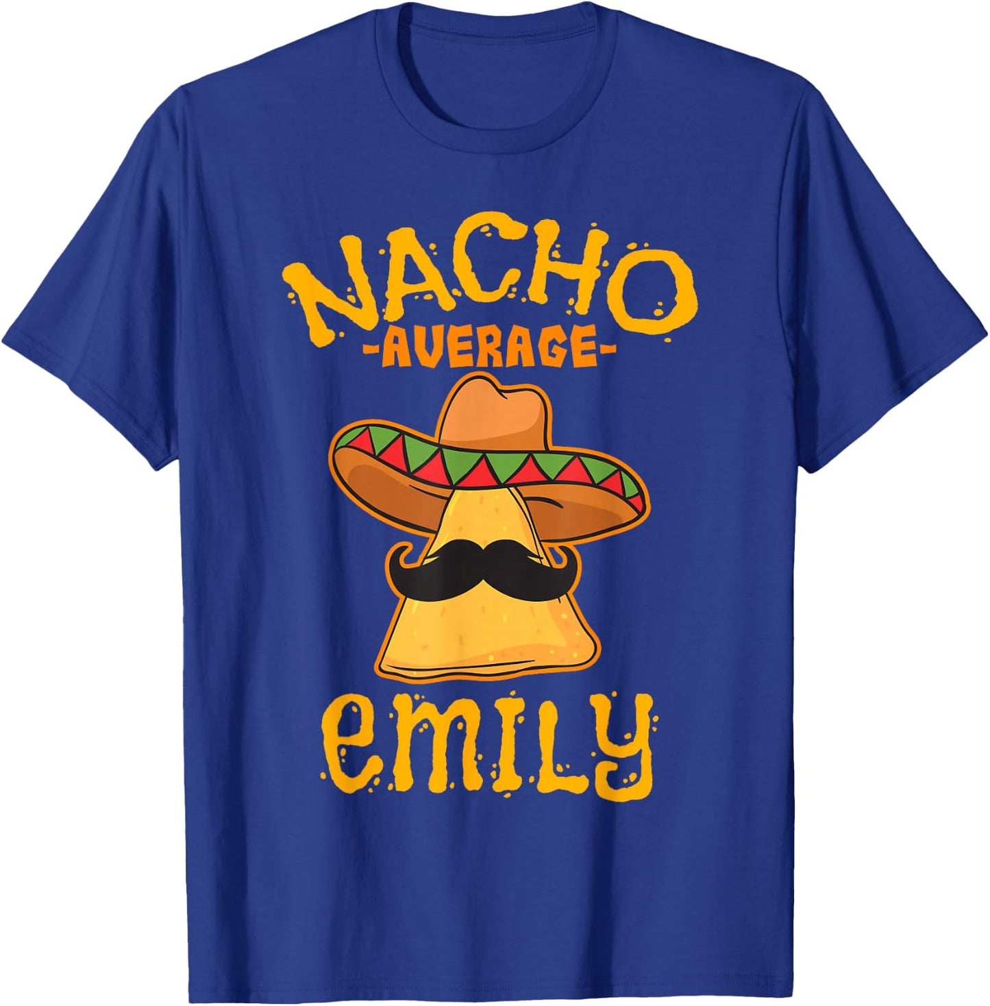 Nacho Average Emily Personalized Name Funny Taco T-Shirt - T-Shirt | Royal