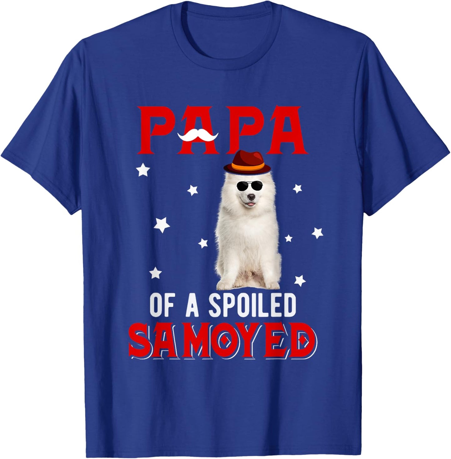 Papa Of A Spoiled Samoyed Happy Father's Day Dog Lover Men Women Kids T-Shirt - T-Shirt | Royal