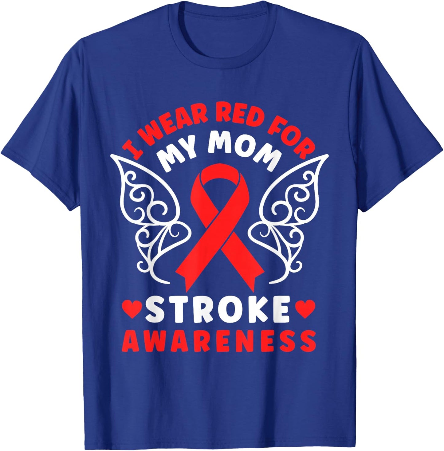 I Wear Red For My Mom Stroke Awareness Red Ribbon T-Shirt - T-Shirt | Royal